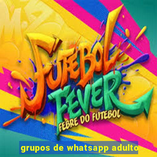 grupos de whatsapp adulto